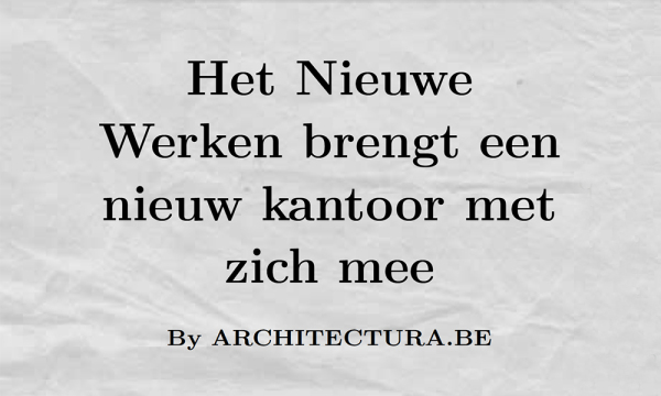 Panelgesprek:&nbsp;Het Nieuwe Werken brengt een nieuw kantoor met zich mee. image